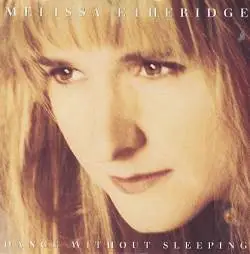 Melissa Etheridge : Dance Without Sleeping